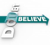 pic of religion  - The word Believe rides an arrow over the word doubt showing that if you believe in yourself or your faith you can triumph over adversity and conquer your fears - JPG 