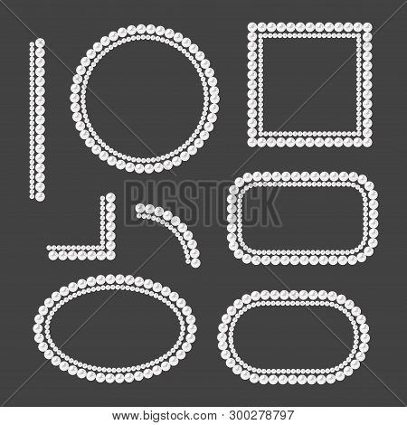 Set Of Pearl Frames Isolated On Gray Background. Vector Elements For Wedding Decoration, Banners, Ca