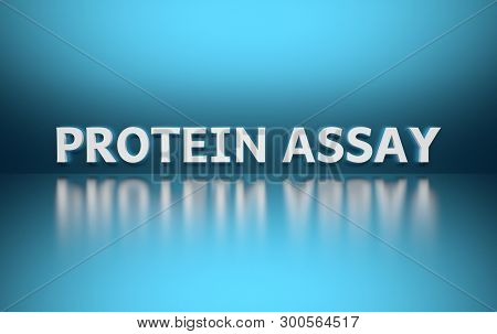 Word Protein Assay Written In Large Bold White Letters And Placed On Blue Background Over Reflective