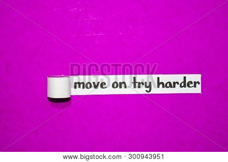 Move On Try Harder Text, Inspiration, Motivation And Business Concept On Purple Torn Paper