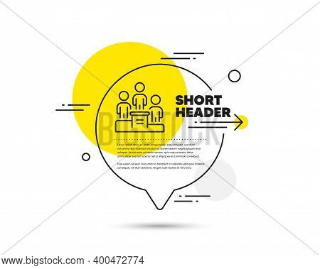 Business Podium Line Icon. Speech Bubble Vector Concept. Employee Nomination Sign. Teamwork Award Sy