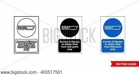 Construction Mandatory Sign Access And Egress To Safety Boat From This Only Icon Of 3 Types Color, B