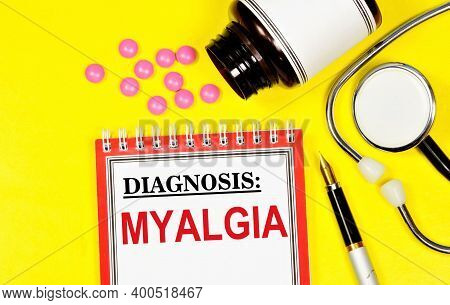Myalgia. Text Inscription Of The Medical Diagnosis. Treatment With Medications And Procedures.