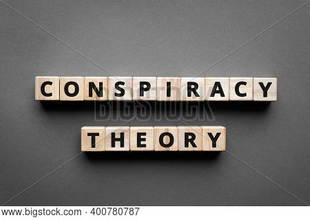 Conspiracy Theory - Words From Wooden Blocks With Letters, A Secret Plan Powerful People, Conspiracy