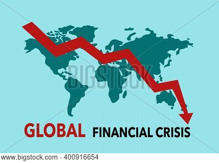Global Financial Crisis Concept Vector Illustration. World Map With Down Arrow In Flat Design.
