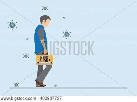 Sad Jobless Businessman Carrying Sign Written Need A Job, Unemployment, Loss Job From Coronavirus Cr