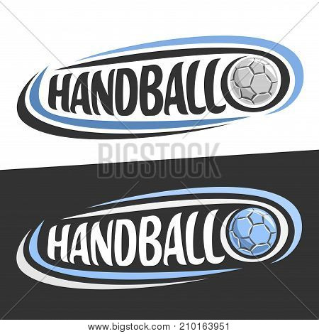 Vector logo for Handball sport, flying ball and handwritten word - handball on black, curved lines around original typography for text - handball on white background, sports drawn decoration.
