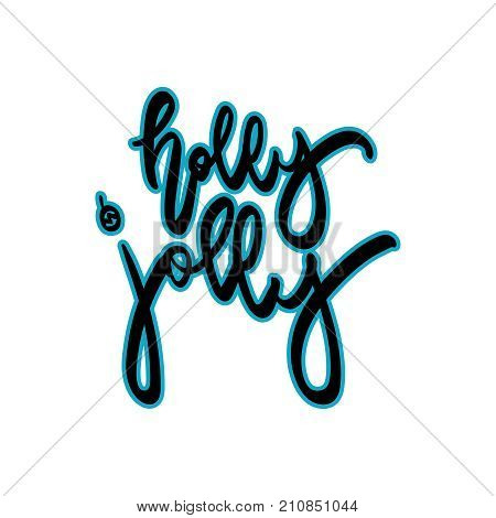 Holly jolly. Hand drawn holiday lettering. Vector illustration.