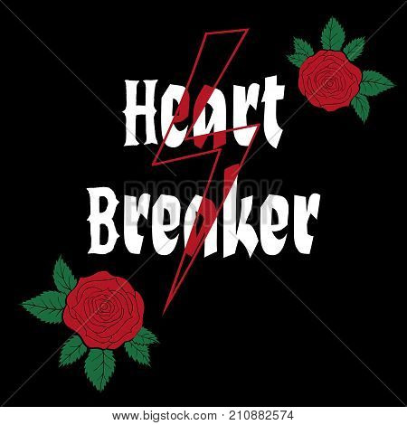 Fashion roses with type, slogan heart breaker. Modern t-shirt print for apparels