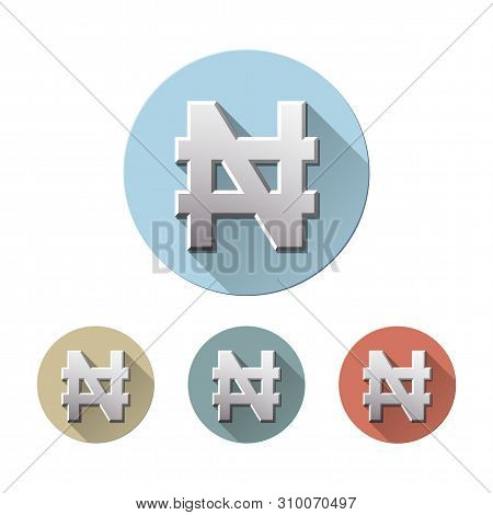 Set Of Naira Currency Sign On Colored Circle Flat Icons, Isolated On White. Symbol Of Nigerian Monet