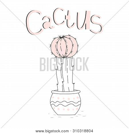 Cute Hand Drawn Cactus With Letters On White Background. Vector Icons In Minimalistic Sketch Style. 