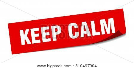 Keep Calm Sticker. Keep Calm Square Isolated Sign. Keep Calm