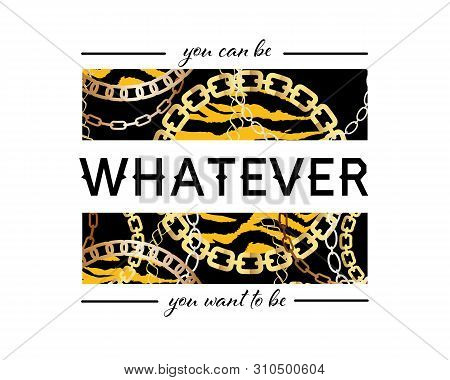 You Can Be Whatever You Want To Be Slogan On Fashion Seamless Pattern With Golden Chains And Leopard