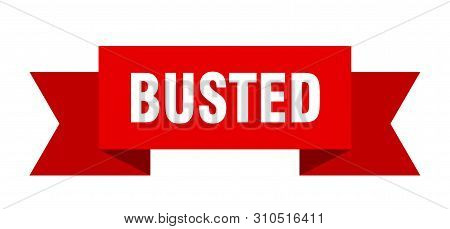Busted Ribbon. Busted Isolated Sign. Busted Banner
