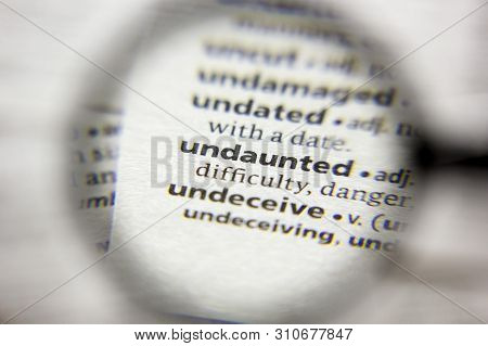 The Word Or Phrase Undaunted In A Dictionary