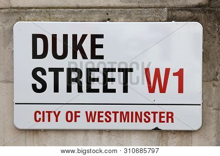 London, Uk - July 7, 2016: Duke Street Sign In London, Uk. London Is The Most Populous City In The U