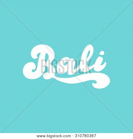 Bali Handwritten Logo. Indonesia Travel Text Banner. Bali Surfing, Yoga, Holiday, Travel. Vector Eps