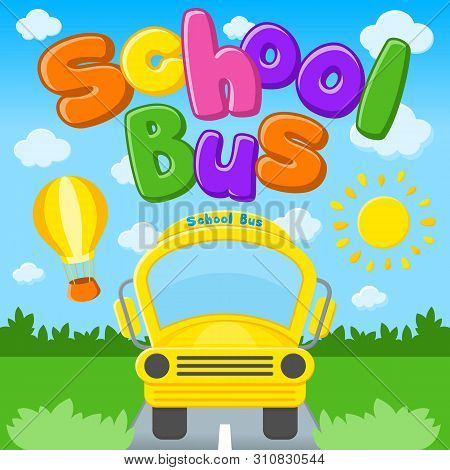 Back To School. First Day Of School. School Bus. Colorful Title And Elements. Vector Illustration.