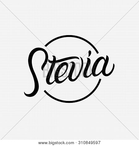 Stevia Hand Written Lettering Logo, Label, Badge, Sigm, Emblem. Modern Calligraphy. Vector Illustrat
