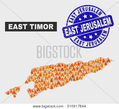 Vector Collage Of Fire East Timor Map And Blue Rounded Distress East Jerusalem Seal Stamp. Orange Ea