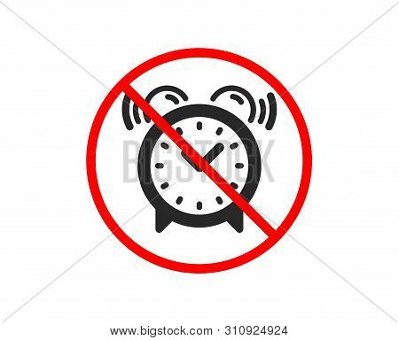 No Or Stop. Alarm Clock Icon. Time Or Watch Sign. Prohibited Ban Stop Symbol. No Alarm Clock Icon. V