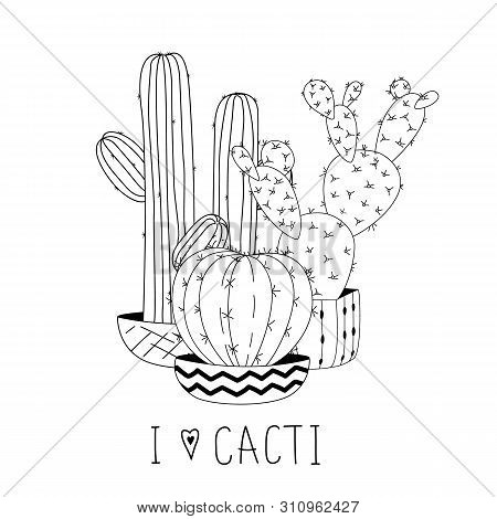 Set Of Cute Hand Drawn Cacti On White Background And Hand Lettering. Vector Icons In Black And White