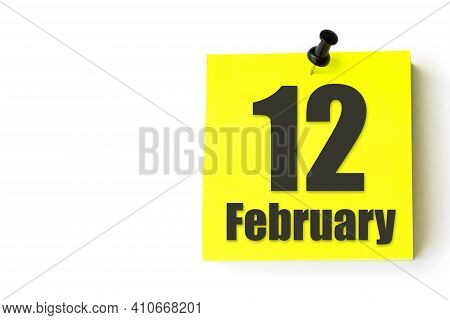 February 12nd. Day 12 Of Month, Calendar Date. Yellow Sheet Of The Calendar. Winter Month, Day Of Th