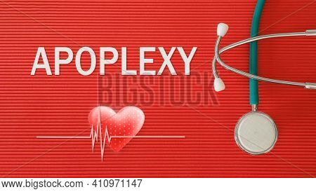 Apoplexy Concept With Stethoscope And Heart Shape On A Red Background