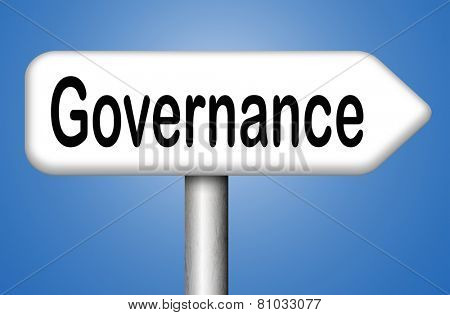governance decision making good fair and consistent management of a corporate or global project consistent reliability 