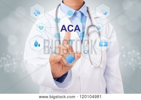 Doctor hand touching ACA sign on virtual screen. medical concept