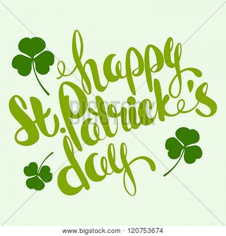 St. Patrick's Day greeting. Lettering Happy St. Patrick's Day.