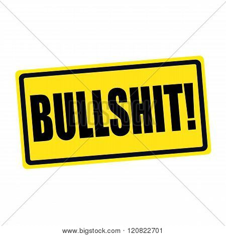 an images of Bullshit black stamp text on yellow