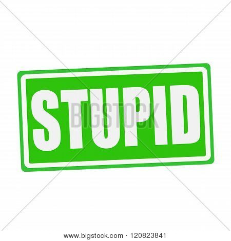 an images of STUPID white stamp text on green