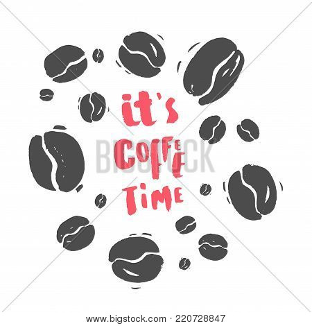 It's coffee time. Lettering poster. Vector illustration.