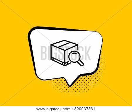 Search Package Line Icon. Comic Speech Bubble. Delivery Box Sign. Parcel Tracking Symbol. Yellow Bac