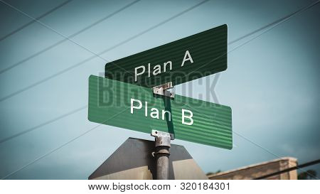 Street Sign Plan B Versus Plan A