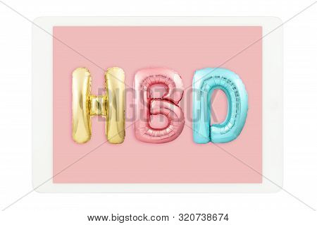 White Tablet Computer With Colorful Happy Birthday Abbreviation Hbd Made Of Colorful Inflatable Ball