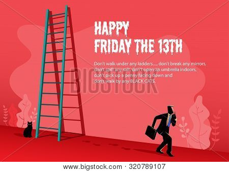 Illustration Of Happy Superstition, Friday With A Businessman Walking Passed Under The Ladder And Bl