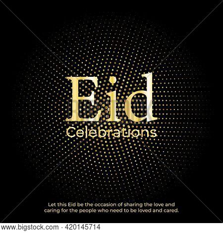 Elegant Eid Mubarak Design In Golden Color With Shiny Text, Background And Beautiful Quote. Vector T
