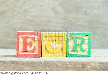 Color Alphabet Letter Block In Word Ecr (abbreviation Of Efficient Consumer Response, Early Career R