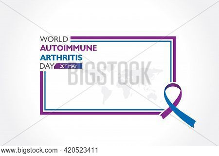 Vector Illustration Of World Autoimmune Arthritis Day Observed On 20th May