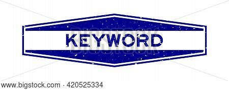 Grunge Blue Keyword Word Hexagon Rubber Seal Stamp On White Background