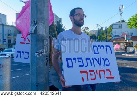 Haifa, Israel - May 15, 2021: Protest Of Local Citizens Against The War, And Prime Minister Benjamin