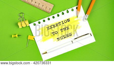 Text Exception To The Rules Sign Showing On The Gren Background With Office Tools