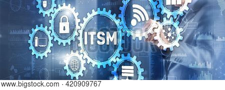 Itsm. Businessman Pressing Virtual Screen It Service Management. Concept For Information Technology 