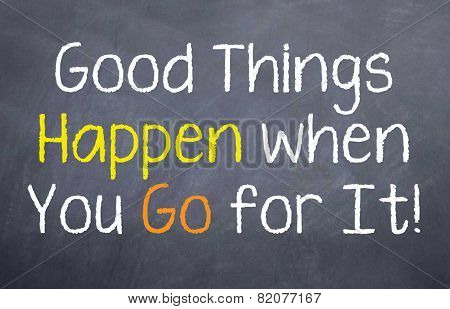Good Things Happen When You Go For It