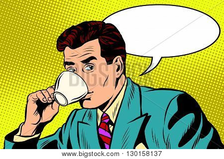 businessman and Cup of coffee pop art retro style. A hot beverage. Tea and coffee making facilities. A Cup of coffee