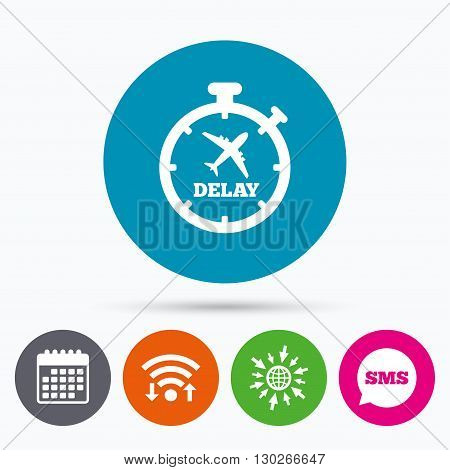 Wifi, Sms and calendar icons. Delayed flight sign icon. Airport delay timer symbol. Airplane icon. Go to web globe.