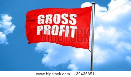 gross profit, 3D rendering, a red waving flag
