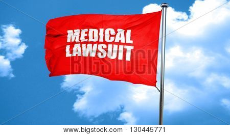 medical lawsuit, 3D rendering, a red waving flag